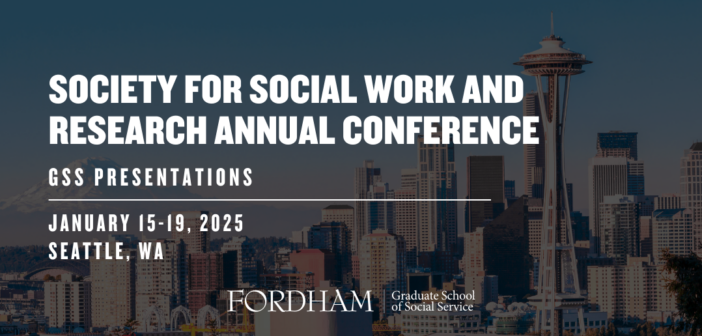 Promotional graphic for the Society for Social Work and Research Annual Conference. Text reads: 'GSS Presentations, January 15-19, 2025, Seattle, WA.' The background features the Seattle skyline, including the Space Needle, with Mount Rainier visible in the distance. The Fordham Graduate School of Social Service logo is displayed at the bottom.