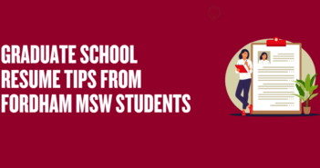 Fordham MSW Students Offer Their Best Graduate School Resume-Writing Tips