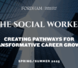 Cover image for Fordham University Graduate School of Social Service's Spring/Summer 2025 issue of The Social Worker magazine. The background features tall modern skyscrapers viewed from below, with text overlay that reads: 'The Social Worker: Creating Pathways for Transformative Career Growth. Spring/Summer 2025.'